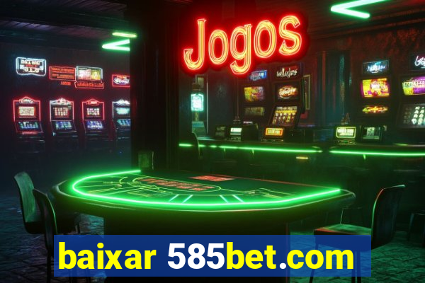 baixar 585bet.com